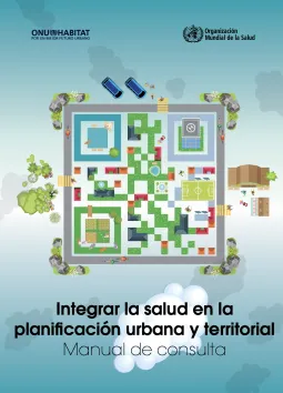  Integrar la Salud en la Planificación Urbana y Territorial