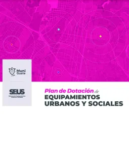 Plan de Dotación para equipamientos urbanos y sociales - Ciudad de Guatemala